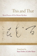 [03/24/26] Ryokan / Ziobro, Stan & Slater, John (trs.): This and That