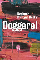 [03/04/25] Betts, Reginald Dwayne: Doggerel (HB)