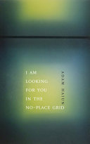 Haiun, Adam: I Am Looking for You in the No-Place Grid