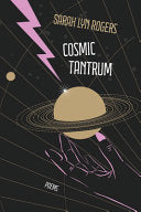 [02/15/25] Rogers, Sarah Lyn: Cosmic Tantrum