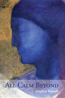 Knauth, Stephen: All Calm Beyond
