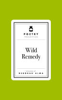 Alma, Deborah: Poetry Prescription: Wild Remedy (HB)