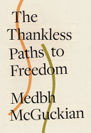 McGuckian, Medbh: The Thankless Paths to Freedom