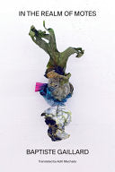 [09/15/25] Gaillard, Baptiste / Machado, Aditi (tr.): In the Realm of Motes