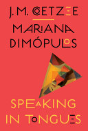 Coetzee, J. M. & Dimópulos, Mariana: Speaking in Tongues (HB)