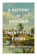 [08/04/26] Clarke, Catherine: A History of England in Twenty-Five Poems (HB)