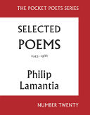 [02/04/25] Lamantia, Philip: Selected Poems of Philip Lamantia, 1943-1966