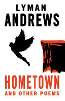 [01/20/26] Andrews, Lyman: Hometown and Other Poems (HB)