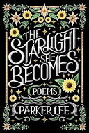 Lee, Parker: Starlight She Becomes