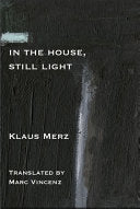 [11/04/25] Merz, Klaus / Vincenz, Marc (tr.): In the House, Still Light