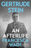 Wade, Francesca: Gertrude Stein: An Afterlife (HB)