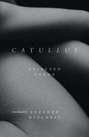 [11/04/25] Catullus, Gaius Valerius / Mitchell, Stephen (tr.): Catullus