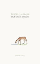 Clark, Thomas A: That Which Appears