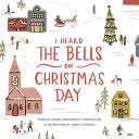 Longfellow, Henry Wadsworth: I Heard the Bells on Christmas Day (HB) [kids]
