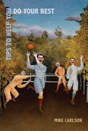 Carlson, Mike: Tips to Help You Do Your Best