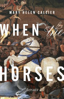 Callier, Mary Helen: When the Horses
