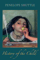 [04/14/26] Shuttle, Penelope: History of the Child
