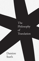 Searls, Damion: The Philosophy of Translation (HB)