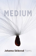Skibsrud, Johanna: Medium
