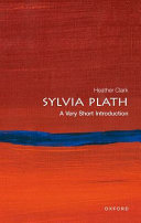 Clark, Heather: Sylvia Plath: A Very Short Introduction