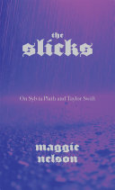 Nelson, Maggie: The Slicks