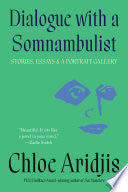 Aridjis, Chloe: Dialogue with a Somnambulist