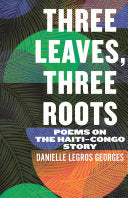 [01/14/25] Georges, Danielle Legros: Three Leaves, Three Roots