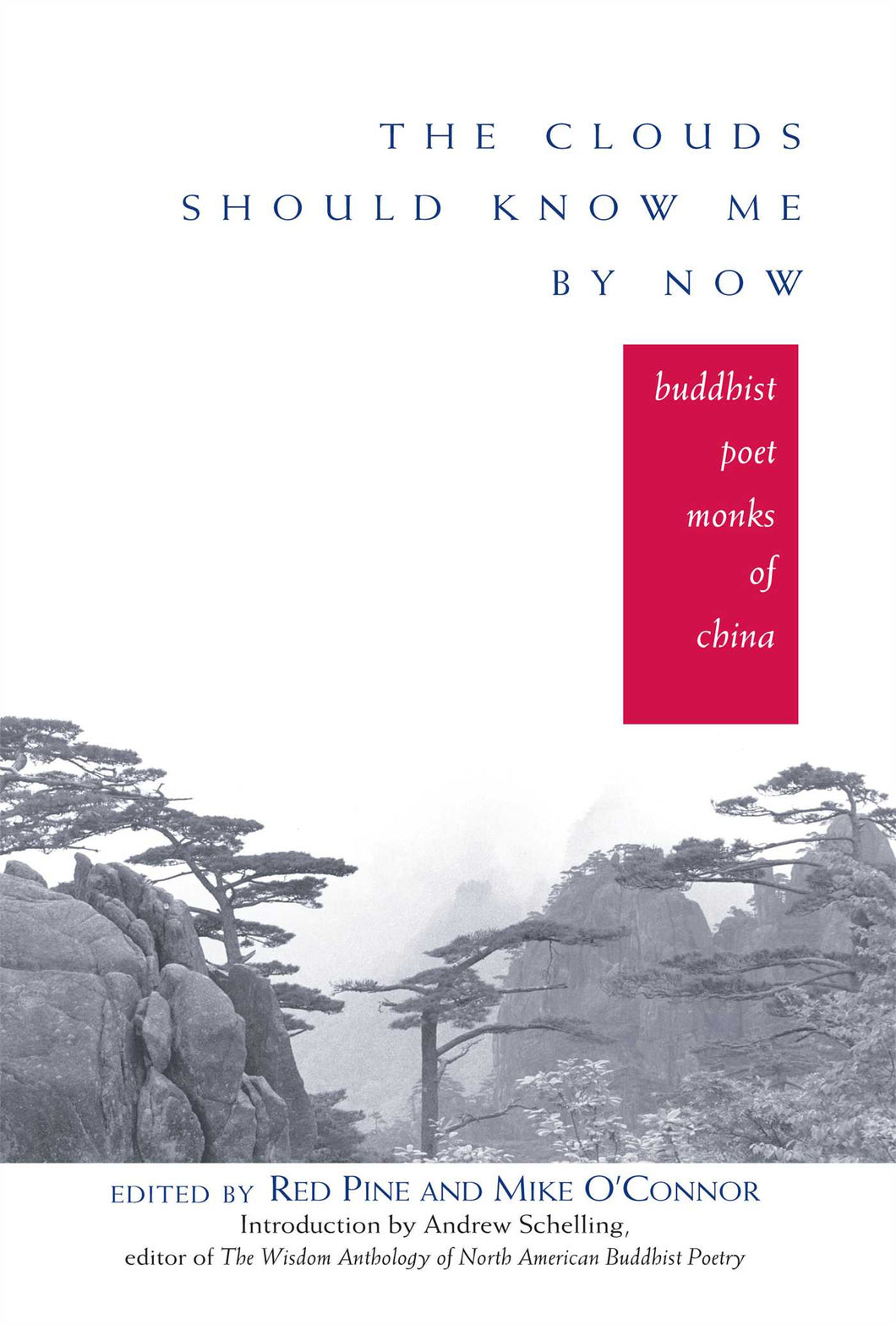 Red Pine & O'Connor, Mike (eds.): The Clouds Should Know Me by Now