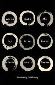 Basho, Matsuo / Young, David (t.): Moon Woke Me Up Nine Times: Selected Haiku