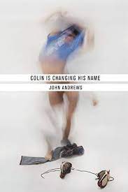 Andrews, John: Colin Is Changing His Name