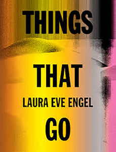 Engel, Laura Eve: Things That Go [used paperback]