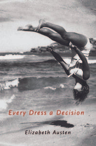 Austen, Elizabeth: Every Dress a Decision