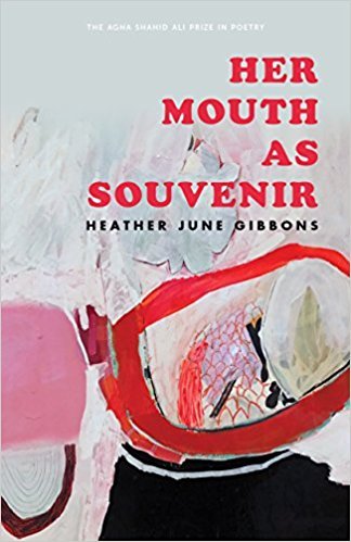 Gibbons, Heather June: Her Mouth as Souvenir