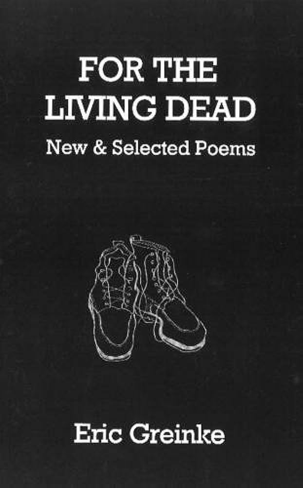 Greinke, Eric: For the Living Dead: New and Selected Poems [used paperback]