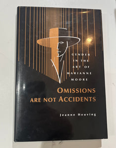 Heuving, Jeanne: Omissions Are Not Accidents: Gender in the Art of Marianne Moore