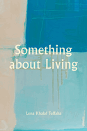 [04/02/2024] Tuffaha, Lena Khalaf: Something About Living