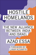 [W4G] Essa, Azad: Hostile Homelands: The New Alliance Between India and Israel