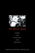 Kamal Boullata & Kathy Engel: We Begin Here: Poems for Palestine and Lebanon