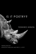 Hirata, Toshiko / Hyett & Spencer (trs.): Is It Poetry?