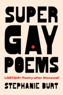 [04/01/25] Burt, Stephanie: Super Gay Poems (HB)