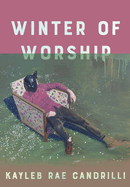 [01/07/25] Candrilli, Kayleb Rae: Winter of Worship