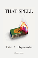 Oquendo, Tate N.: That Spell