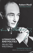 Musil, Robert: Literature & Politics: Selected Writings