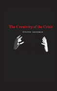 Grossman, Évelyne: The Creativity of the Crisis