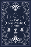 Livingston, Frederick: The Moon and Other Fruits