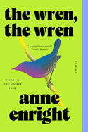Enright, Anne: The Wren, the Wren