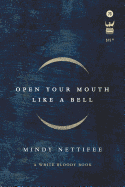 Nettifee, Mindy: Open Your Mouth Like a Bell