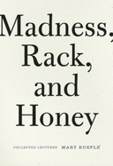 Ruefle, Mary: Madness, Rack, and Honey [used paperback]