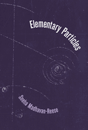 Madhavan-Reese, Sneha: Elementary Particles