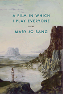 Bang, Mary Jo: Film in Which I Play Everyone